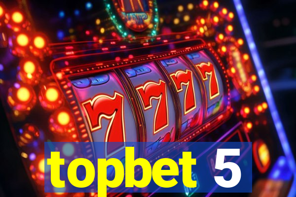 topbet 5